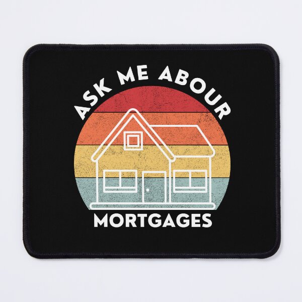 Item preview, Ask Me About Mortgages designed and sold by FirnandArt.