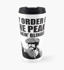 By Order of The Peaky fookin Blinders Travel Mug