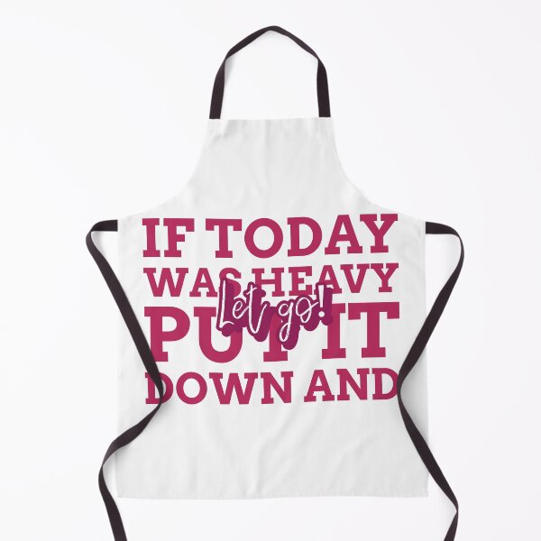 Item preview, If Today Was Heavy Put It Down And Let Go designed and sold by TeePartyHost.