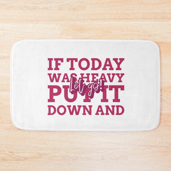 Item preview, If Today Was Heavy Put It Down And Let Go designed and sold by TeePartyHost.