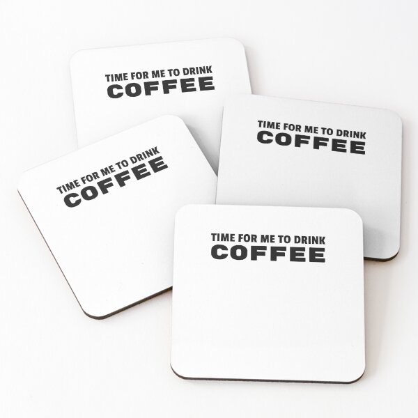 Item preview, Time For Me To Drink Coffee Caffeine Addict Coffee lovers gift designed and sold by MouDantArts.