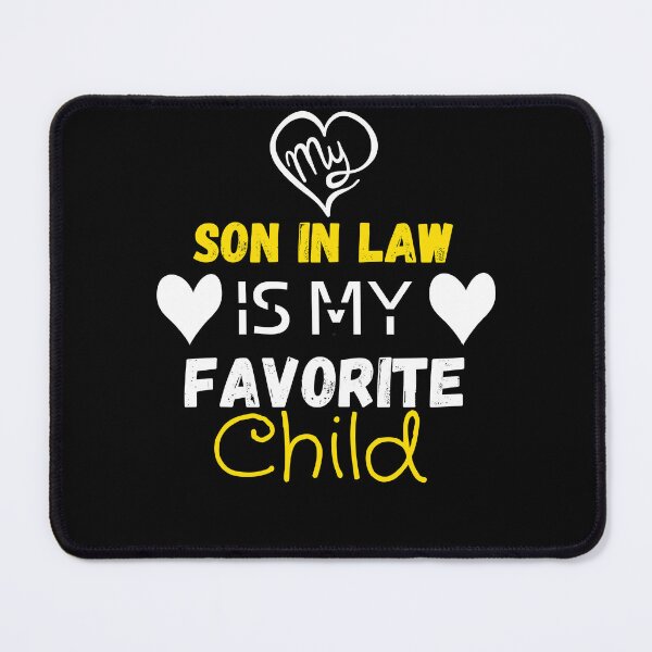 Item preview, My Son In Law Is My Favorite Child designed and sold by Ikra Best.