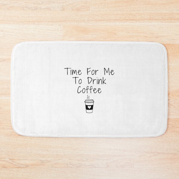 Item preview, Funny Caffeine Addict Coffee lovers gift Time For Me To Drink Coffee designed and sold by MouDantArts.