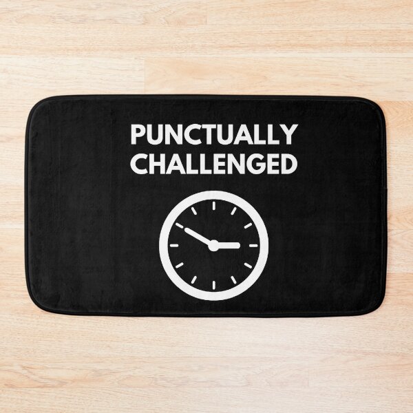 Item preview, Punctually Challenged Always Late Behind Schedule Running Late Running Behind designed and sold by Dwebster27.