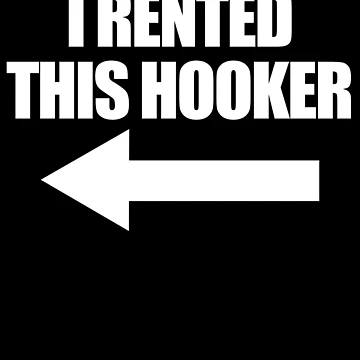 Aperçu de l'œuvre I Rented This Hooker Funny Men's I Rented This Hooker Gear de DynamicDesign