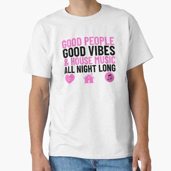 Item preview, GOOD PEOPLE  , GOOD VIBES AND HOUSE MUSIC ALL NIGHT LONG  (pink/black) designed and sold by Discothreadz.