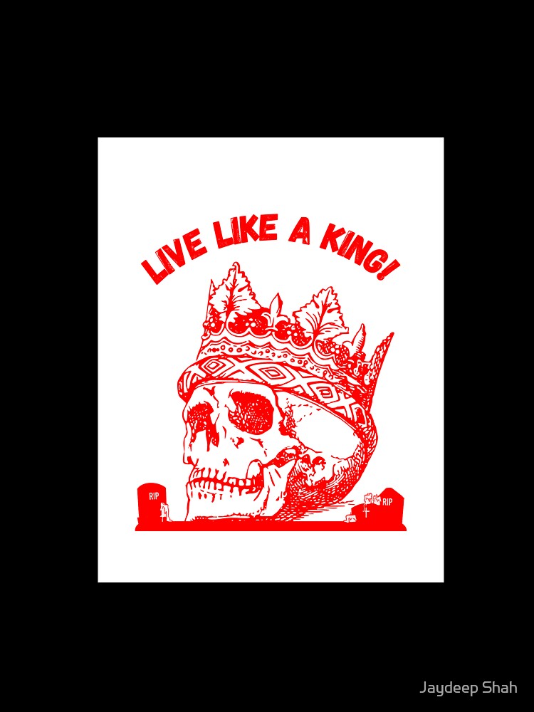 Thumbnail 7 of 7, Oversized T-Shirt, LIVE LIKE A KING! designed and sold by jaydeepshah.