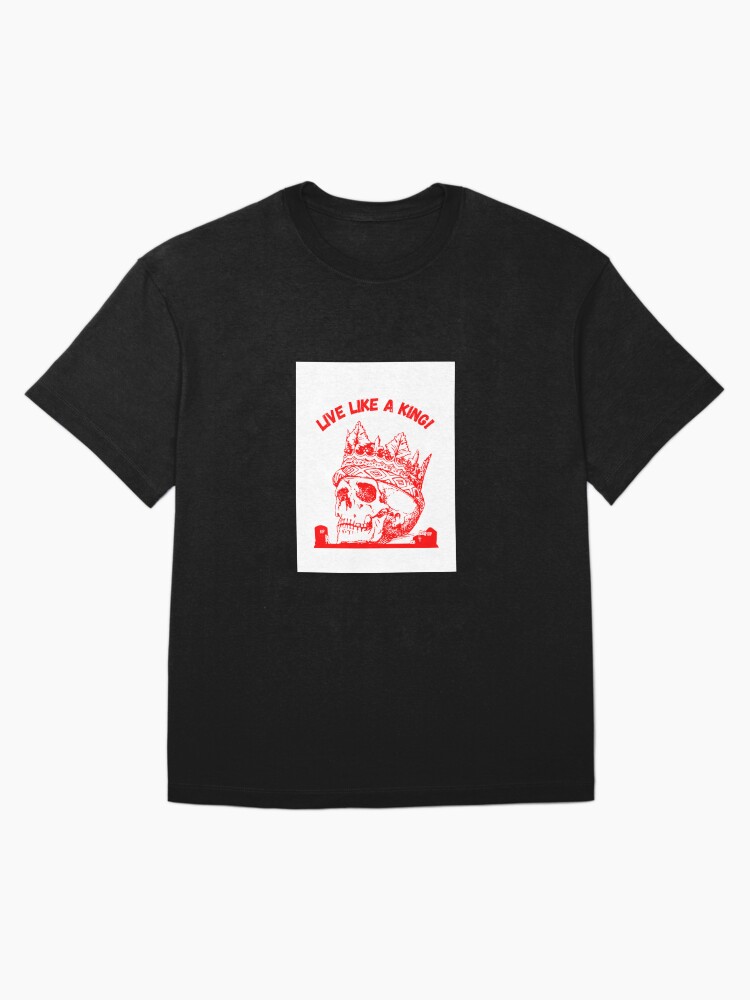 Thumbnail 3 of 7, Oversized T-Shirt, LIVE LIKE A KING! designed and sold by jaydeepshah.