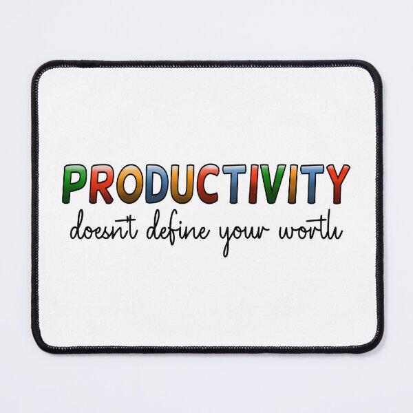 Item preview, Productivity Doesn't Define Your Worth designed and sold by Chris Clemmensen.