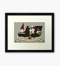 Ain't That Just The Way? Framed Print