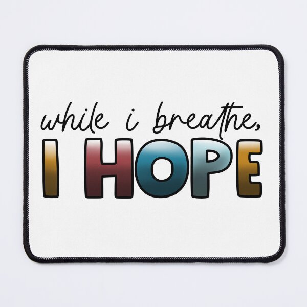 Item preview, While I Breathe, I Hope designed and sold by Chris Clemmensen.