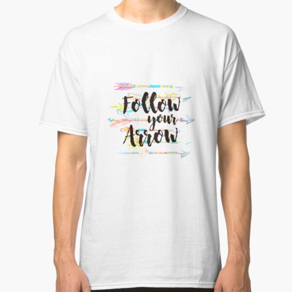 Follow your Arrow Camiseta clásica