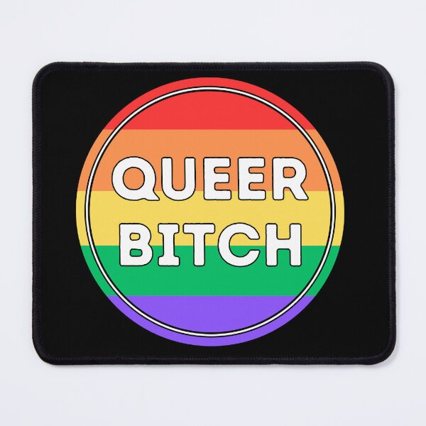 Item preview, Queer Bitch Gay Pride Rainbow designed and sold by KinkShoppe.