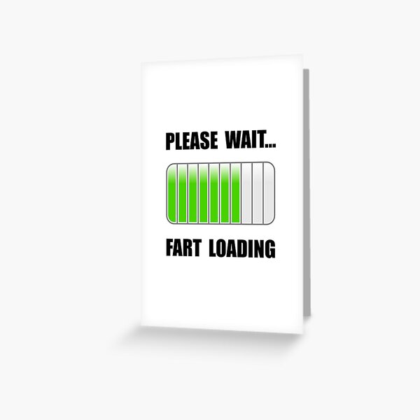 Fart Loading Greeting Card