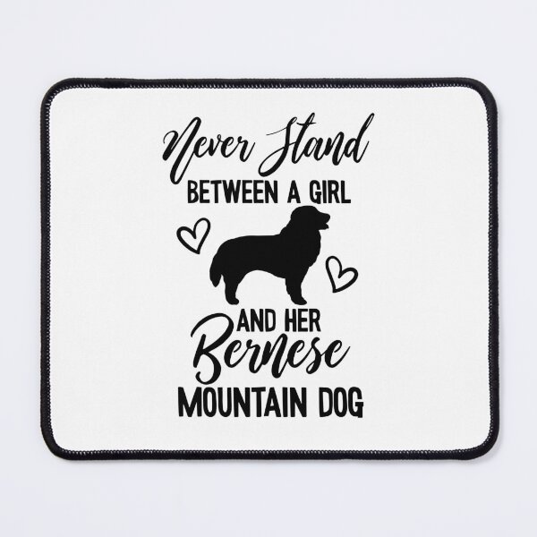 Item preview, Never Stand between a Girl and her Bernese Mountain Dog designed and sold by beastieboutique.