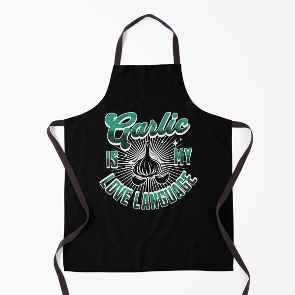 Item preview, Garlic Is My Love Language - Culinary humor designed and sold by creative321.