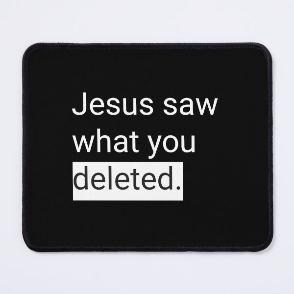 Item preview, Hilarious. Jesus Saw What You Deleted. designed and sold by H Jonas.