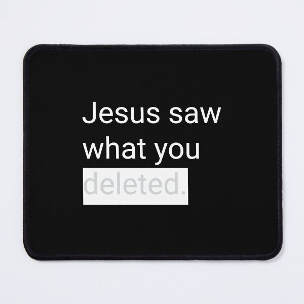 Item preview, Funny. Jesus Saw What You Deleted. designed and sold by H Jonas.