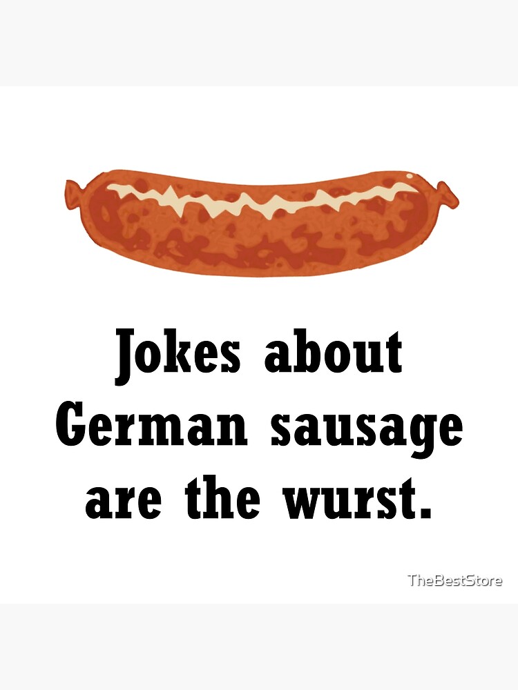 "German Sausage Pun" Art Print by TheBestStore Redbubble