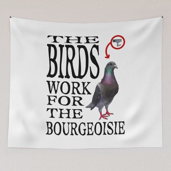 Item preview, The Birds Work for the Bourgeoisie designed and sold by ziecatch.