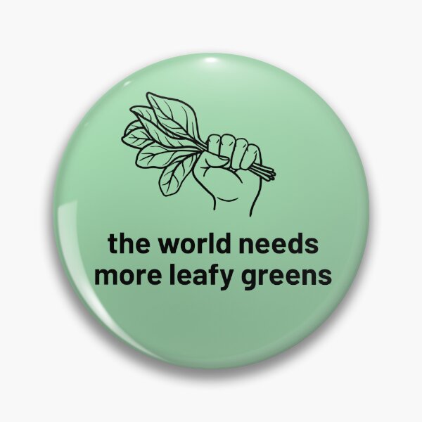 Item preview, The World Needs More Leafy Greens designed and sold by Jen Sanger.