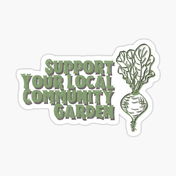 Support Your Local Garden Sticker