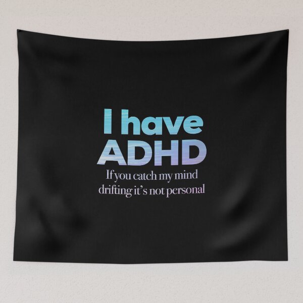 Item preview, Funny ADHD QUOTE - I have ADHD If you catch my mind drifting it’s not personal - Attention Deficit HyperActive Disorder | Neurodiversity | Neurodivergent | Neurodiverse designed and sold by MJDezigns.