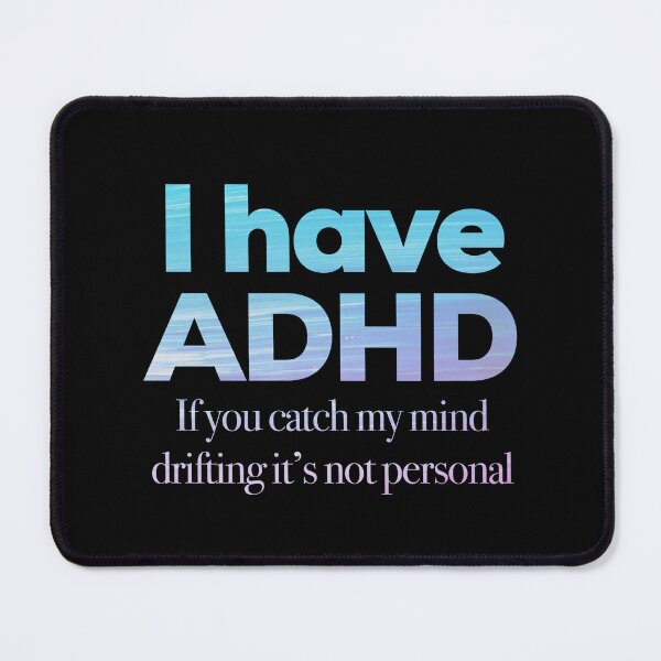 Item preview, Funny ADHD QUOTE - I have ADHD If you catch my mind drifting it’s not personal - Attention Deficit HyperActive Disorder | Neurodiversity | Neurodivergent | Neurodiverse designed and sold by MJDezigns.