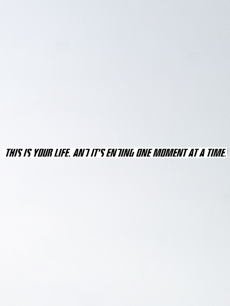 This Is Your Life Poster By Quotesmaestro Redbubble