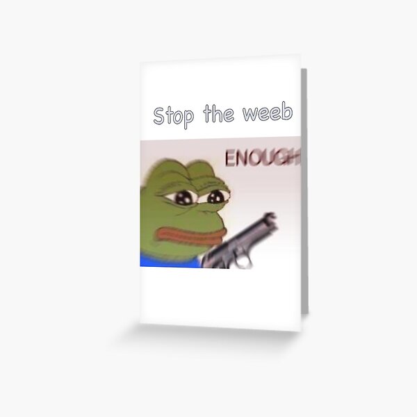 Meme Weebs Weeb Greeting Cards Redbubble - overhaul trolling angry guy boku no roblox remastered youtube