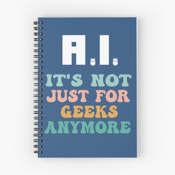 Item preview, Artificial Intelligence, AI: It's Not Just for Geeks Anymore designed and sold by AI Creations ⭐⭐⭐⭐⭐.