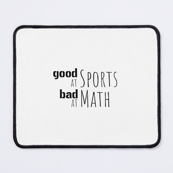 Item preview, Good at Sports Bad At Math designed and sold by EmeraldeaArt.