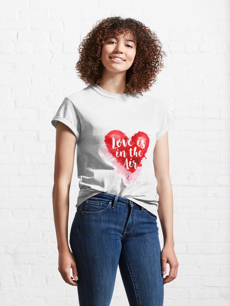 Vista alternativa de Camiseta clásica Love is the Air