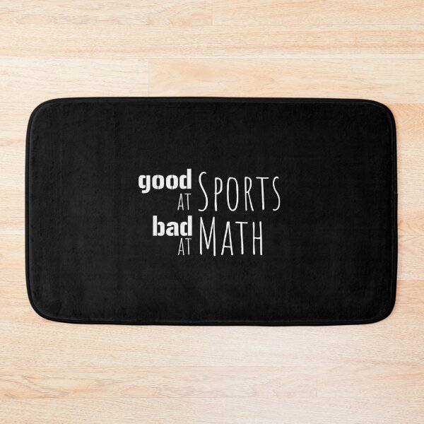 Item preview, Good at Sports Bad At Math - white text design designed and sold by EmeraldeaArt.
