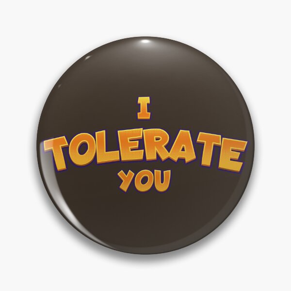 Item preview, I tolerate you text parody | Morcaworks designed and sold by Morcawork.