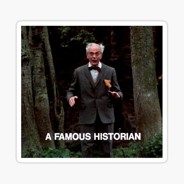 A Famous Historian Sticker