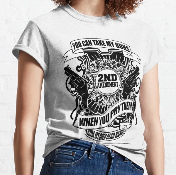You Can Have My Guns When You Pry Them from My Dead Hands 2nd Amendment Short Sleeve t-Shirt 