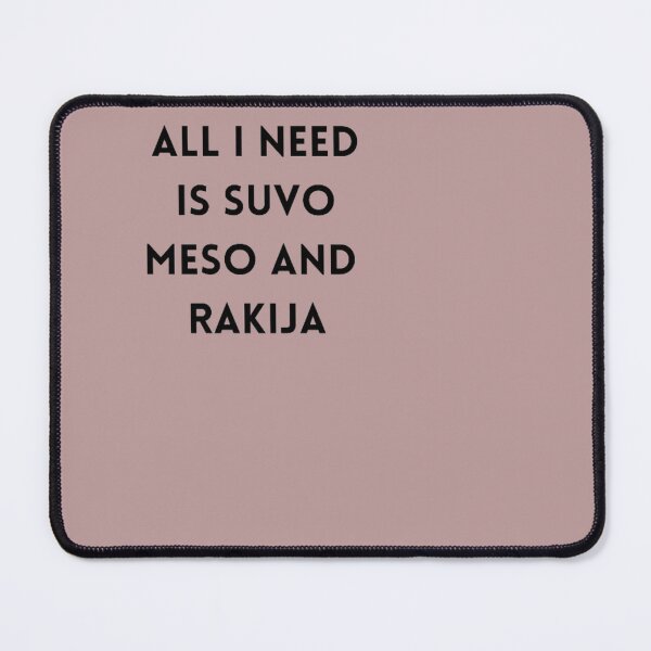 Item preview, ALL I NEED IS SUVO MESO AND RAKIJA designed and sold by Coloredroad.