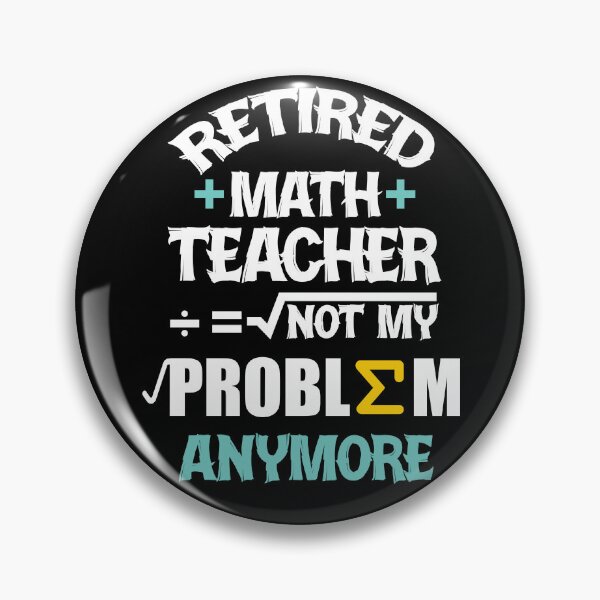 Item preview, Retired Math Teacher Not My Problem Anymore designed and sold by Socmedtech.