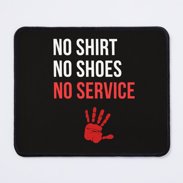 Item preview, No shirt, no shoes, no service designed and sold by MiSuPa.