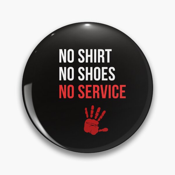 Item preview, No shirt, no shoes, no service designed and sold by MiSuPa.