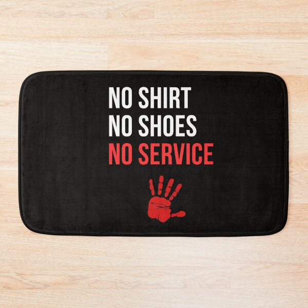Item preview, No shirt, no shoes, no service designed and sold by MiSuPa.