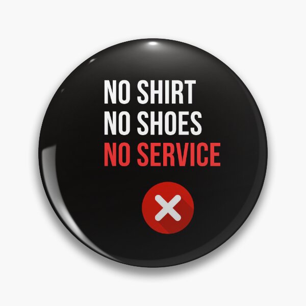 Item preview, No shirt, no shoes, no service designed and sold by MiSuPa.