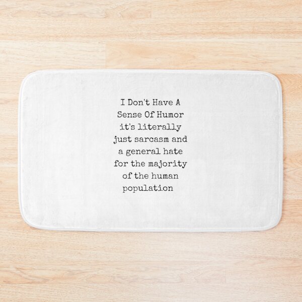 Item preview, Humorous funny statement I don't have a sense of humor. designed and sold by Kawabijutsu21.