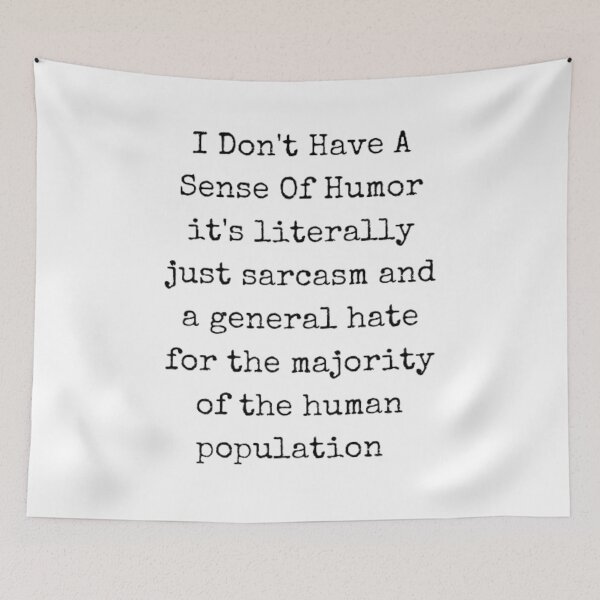 Item preview, Humorous funny statement I don't have a sense of humor. designed and sold by Kawabijutsu21.