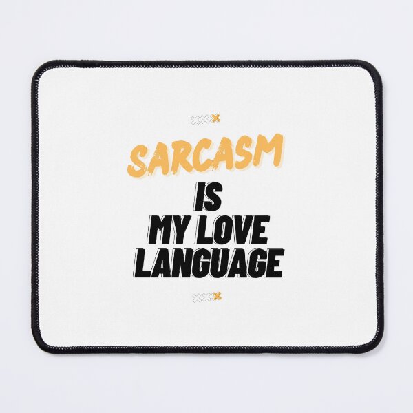 Item preview, Sarcasm is my love language designed and sold by Dazli.
