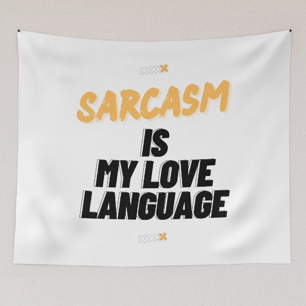 Item preview, Sarcasm is my love language designed and sold by Dazli.