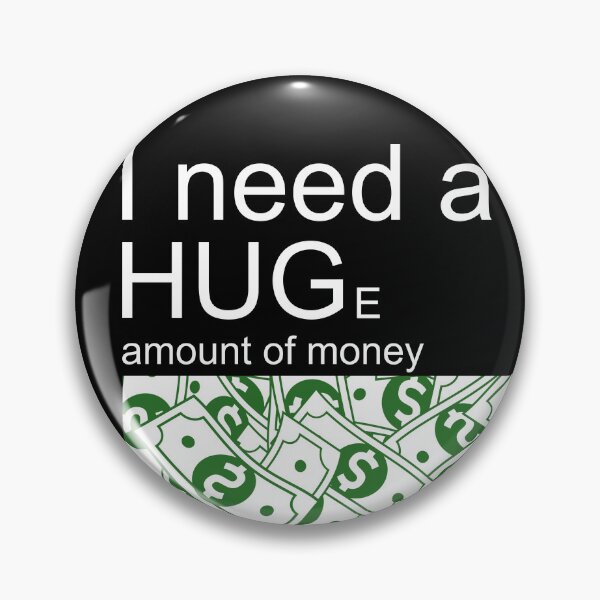 Item preview, 'I need a Huge amount of money' Essential  designed and sold by Wayof.