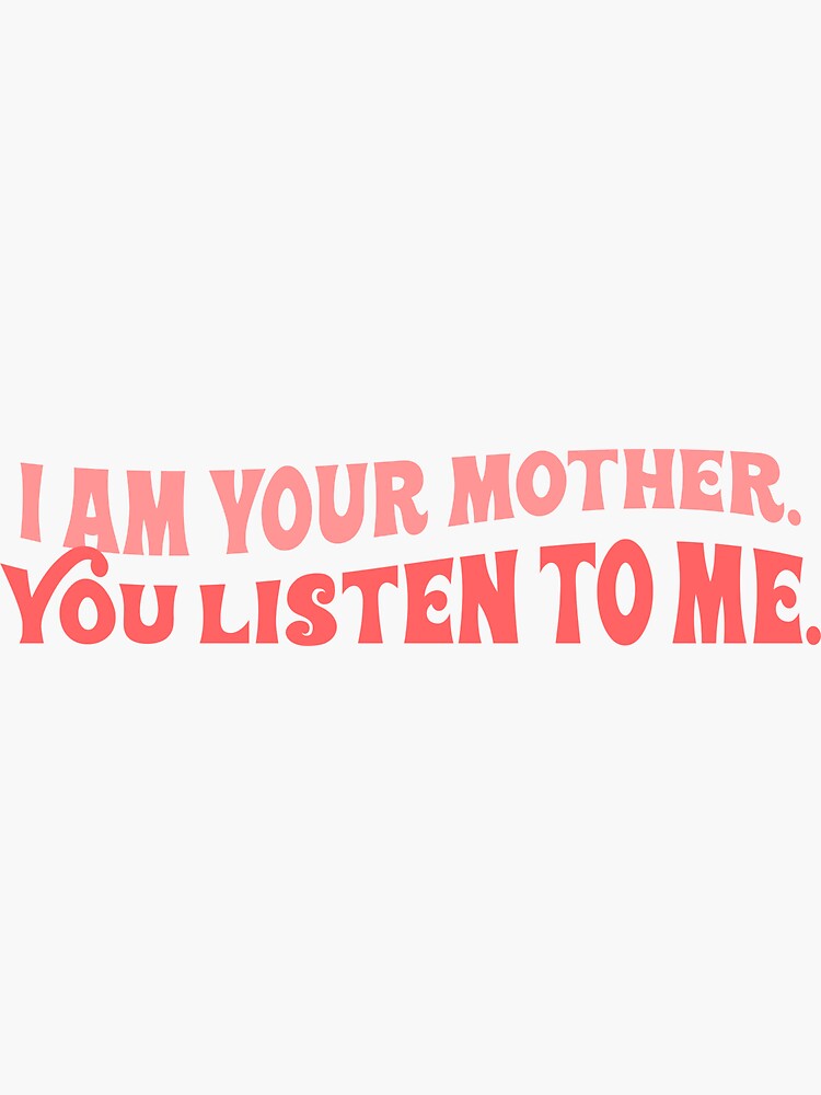 Meghan Trainor I am your mother you listen to me song lyrics mother tiktok  Sticker for Sale by emcazalet