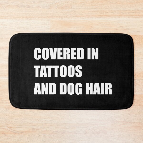 Item preview, Covered in tattoos and dog hair | Tattoo Collection | Funny designed and sold by PrettyDeadClub.